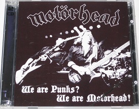 We Are Punks? We Are Motorhead!